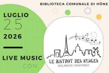 Biblioteca comunale di Hône
luglio 25 2026
Live Music con Le Bistrot des Nuages
Swing, manouche et chanson française
Antonella Berlier
Jean-Paul Agnesod
Giorgio Gerard
Maurizio Grappein
Niki Colliard
Hône
Piazzetta della Clevaz
ore 21
Terrazza scuole in caso di maltempo
L'ingresso libero