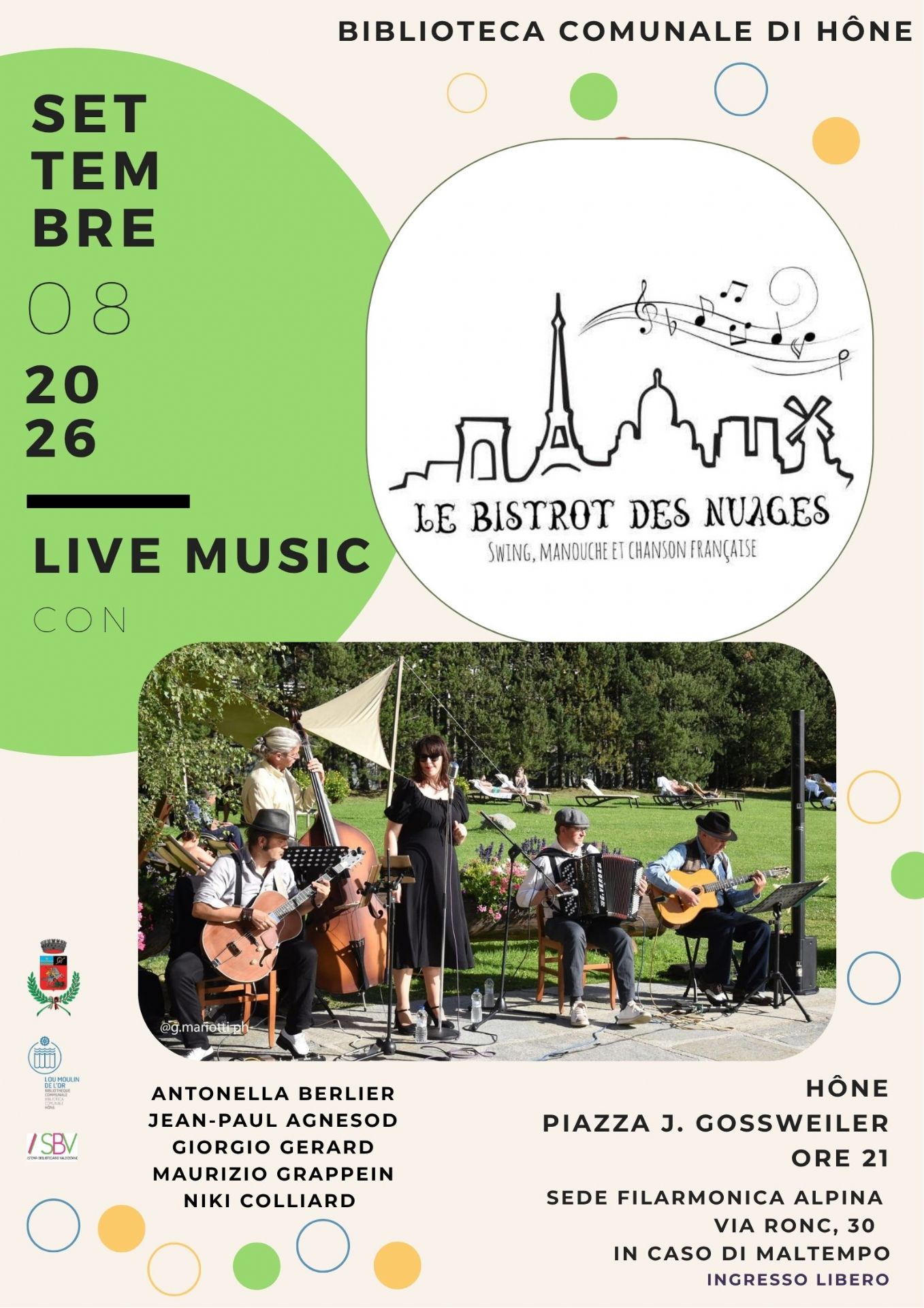 Biblioteca comunale di Hône
settembre 8 2026
Live Music con Le Bistrot del Nuages
Antonella Berlier, Jean-Paul Agnesod, Giorgio Gérard, Maurizio Grappein, Niki Colliard.
Hône 
Piazza J.Gossweiler 
ore 21
Sede Filarmonica alpine
via Ronc, 30
in caso di maltempo
Ingresso libero
